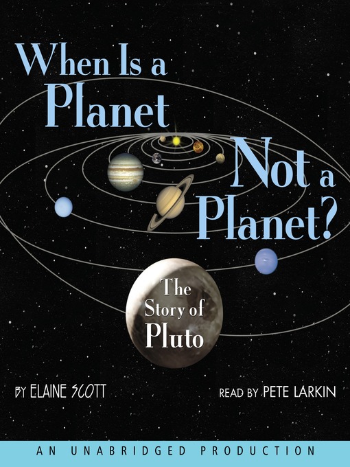 Title details for When Is a Planet Not a Planet? by Elaine Scott - Wait list
